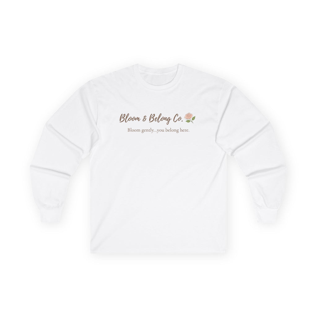Bloom & Belong Co. Long Sleeve Tee – “Bloom gently, you’re doing fine”