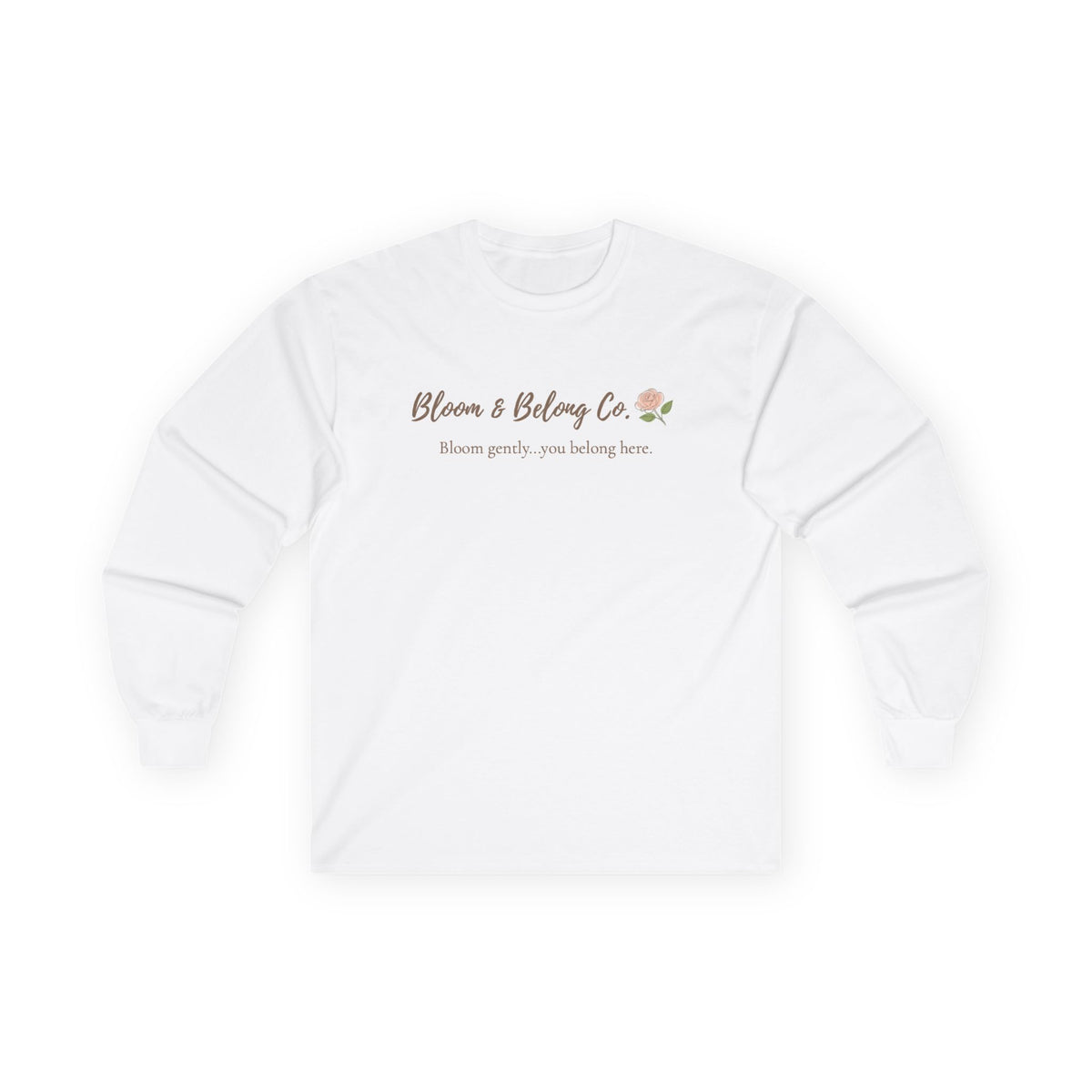 Bloom & Belong Co. Long Sleeve Tee – “Bloom gently, you’re doing fine”