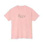 Becoming Her T-Shirt — Minimal Script Inspirational Tee