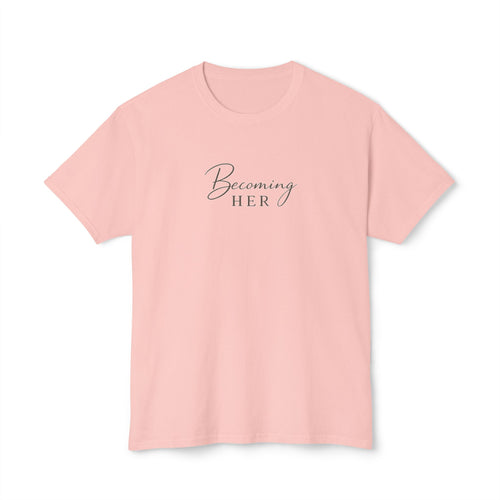 Becoming Her T-Shirt — Minimal Script Inspirational Tee