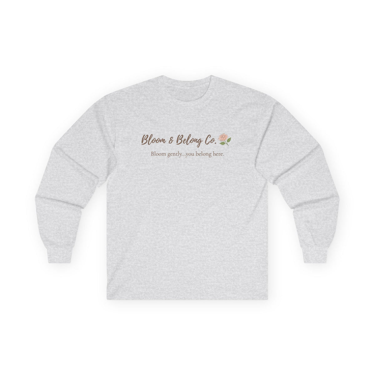 Bloom & Belong Co. Long Sleeve Tee – “Bloom gently, you’re doing fine”
