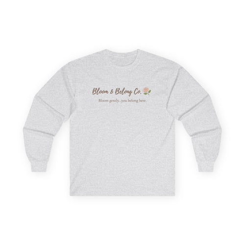 Bloom & Belong Co. Long Sleeve Tee – “Bloom gently, you’re doing fine”