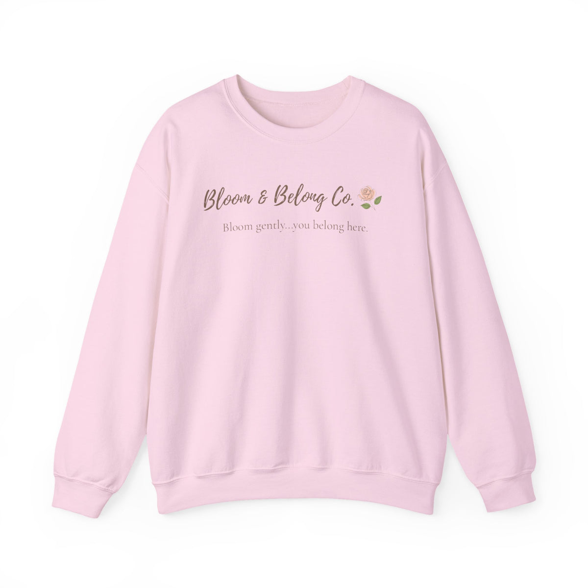 Bloom & Belong Co. Inspirational Crewneck Sweatshirt