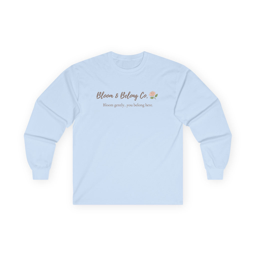 Bloom & Belong Co. Long Sleeve Tee – “Bloom gently, you’re doing fine”