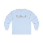Bloom & Belong Co. Long Sleeve Tee – “Bloom gently, you’re doing fine”