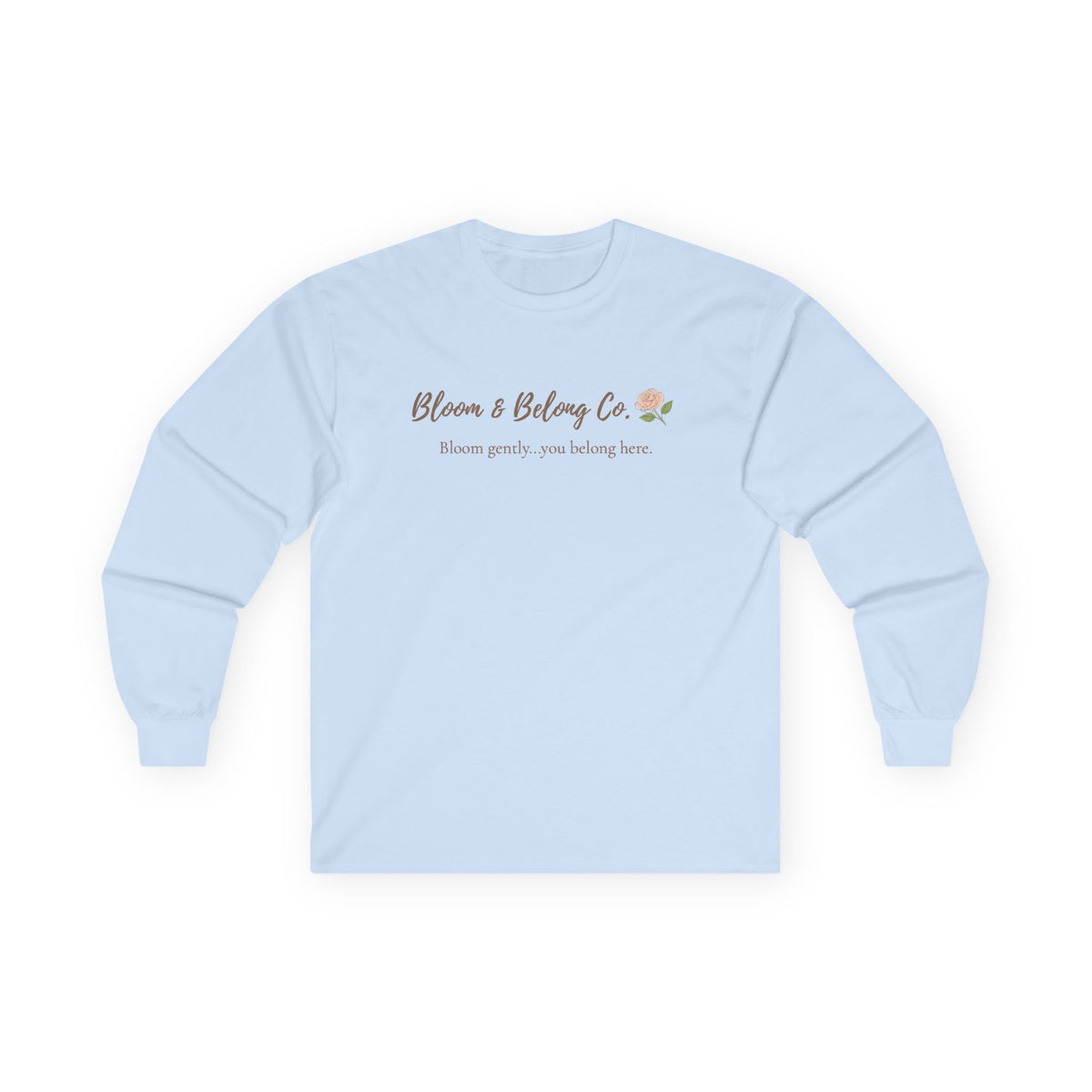 Bloom & Belong Co. Long Sleeve Tee – “Bloom gently, you’re doing fine”
