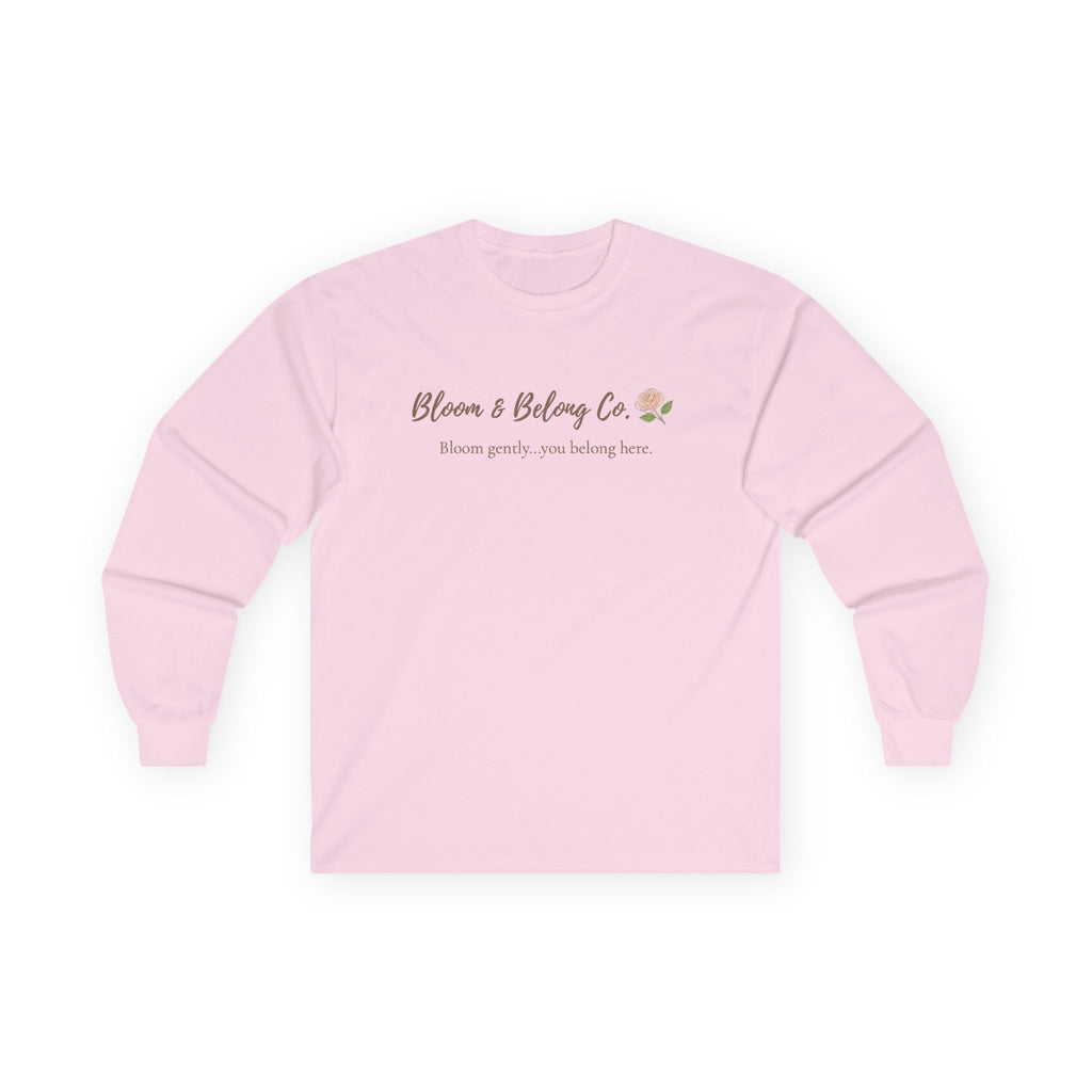 Bloom & Belong Co. Long Sleeve Tee – “Bloom gently, you’re doing fine”